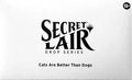 Secret Lair Cats Are Better Than Dogs